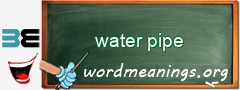 WordMeaning blackboard for water pipe